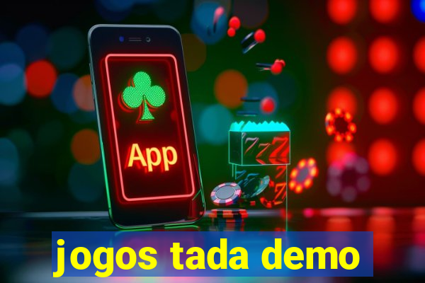 jogos tada demo